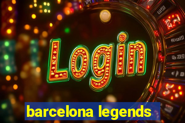 barcelona legends